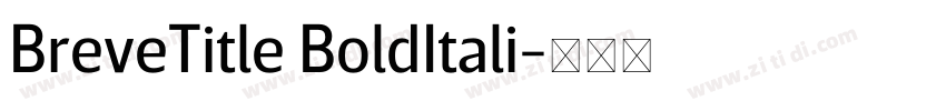BreveTitle BoldItali字体转换
